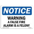 Signmission OSHA Notice Sign, 7" Height, Rigid Plastic, Warning A False Fire Alarm Is A Felony Sign, Landscape OS-NS-P-710-L-18903